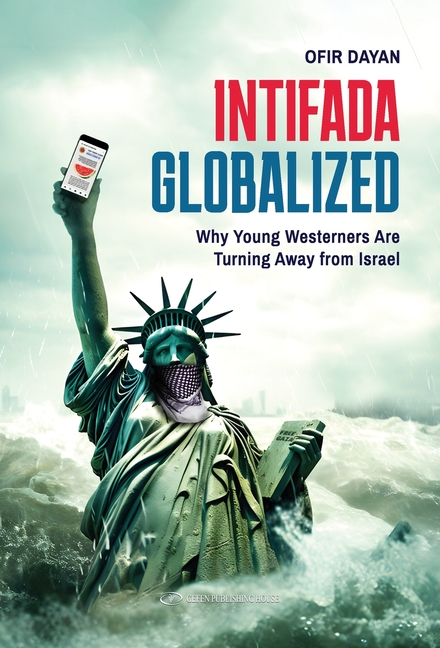 Intifada Globalized: Why Young Westerners are Turning Away from Israel