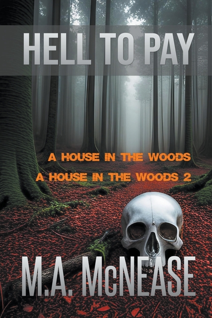 Hell to Pay: A House in the Woods 1 and 2