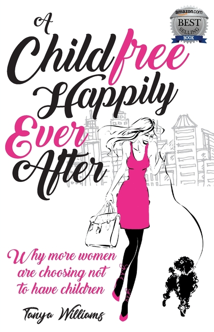 A Childfree Happily Ever After: Why more women are choosing not to have children