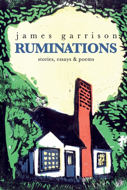 Ruminations: stories, essays & poems