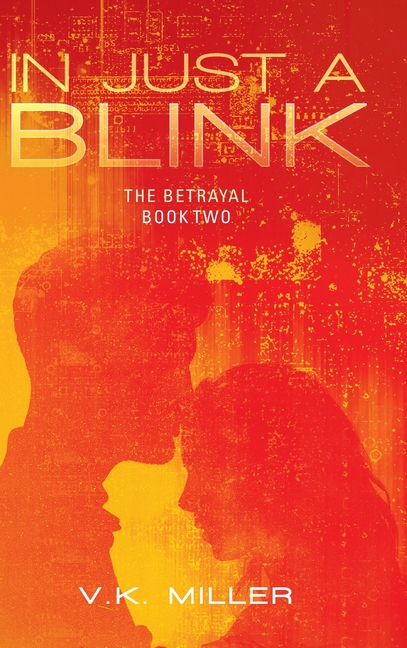 In Just A Blink: The Betrayal: Book Two