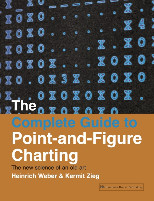 The Complete Guide to Point-And-Figure Charting: The New Science of an Old Art