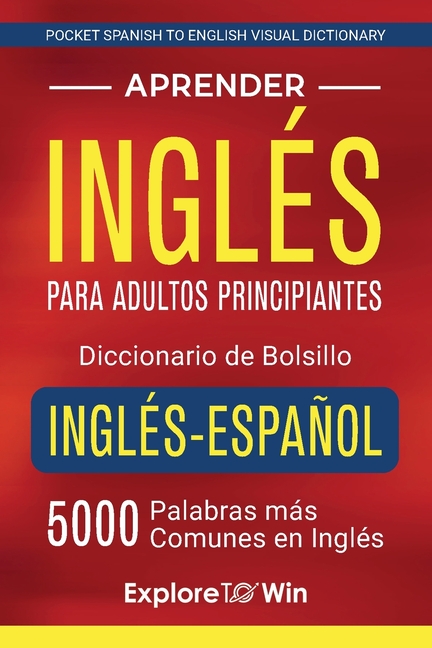 Aprender inglés para adultos principiantes - Diccionario de bolsillo inglés-español: 5000 palabras más comunes en inglés (Pocket Spanish to English Vi