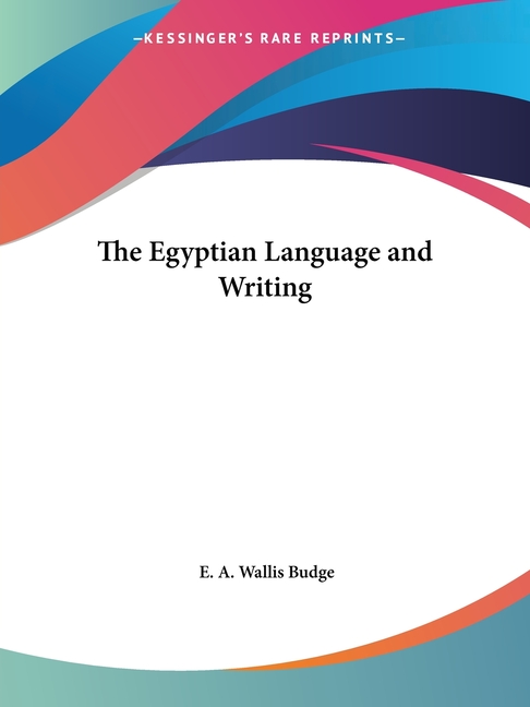 The Egyptian Language and Writing