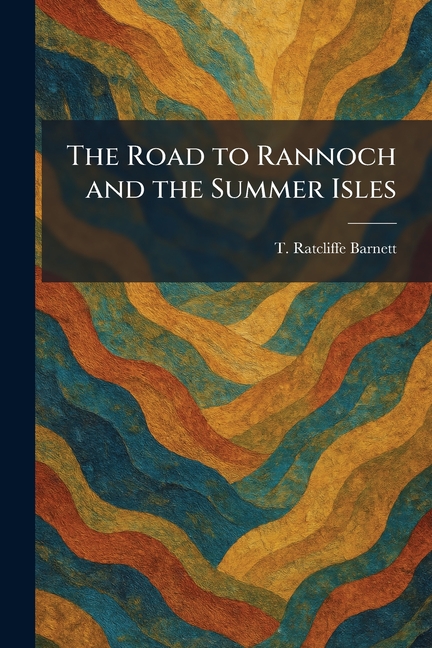 The Road to Rannoch and the Summer Isles