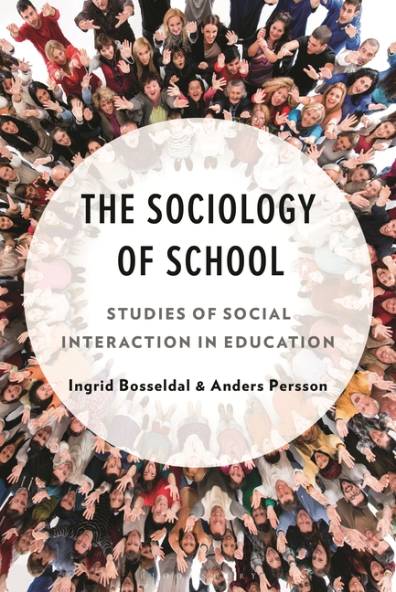 The Sociology of School: Studies of Social Interaction in Education
