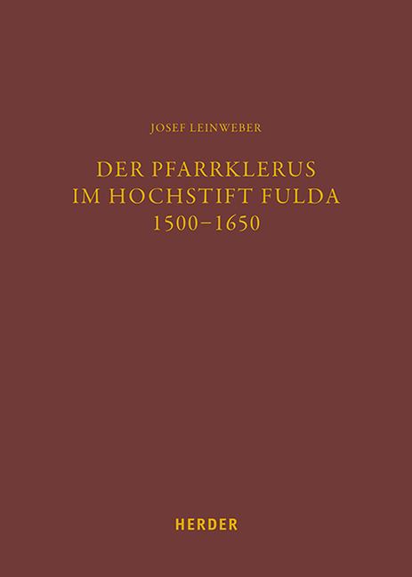 Der Pfarrklerus Im Hochstift Fulda 1500-1650: Verzeichnis Der Geistlichen, Auf Der Grundlage Der Nachlassbestande in Der Bibliothek Des Bischoflichen
