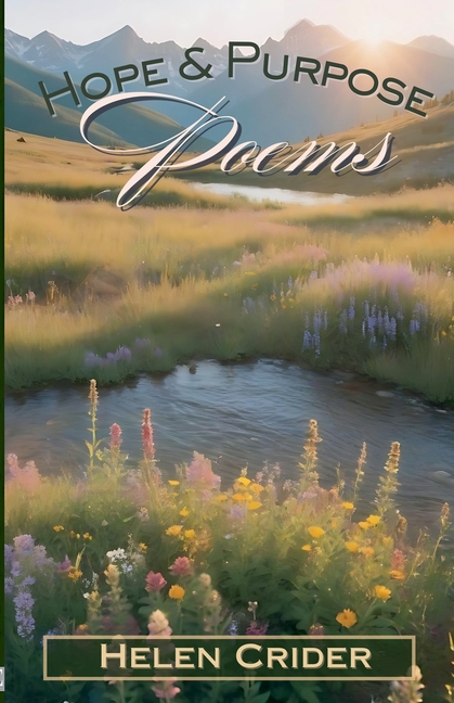 Hope & Purpose: Poems By Helen Crider