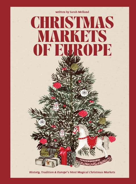 Christmas Markets of Europe: History, Tradition & Europe's Most Magical Christmas Markets