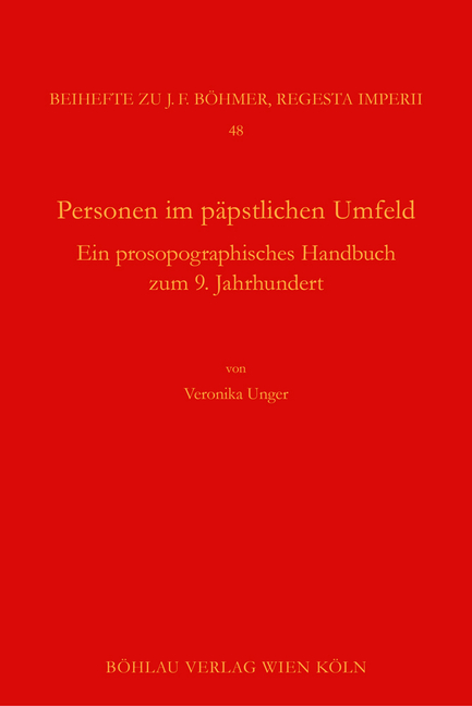 Personen Im Papstlichen Umfeld: Ein Prosopographisches Handbuch Zum 9. Jahrhundert