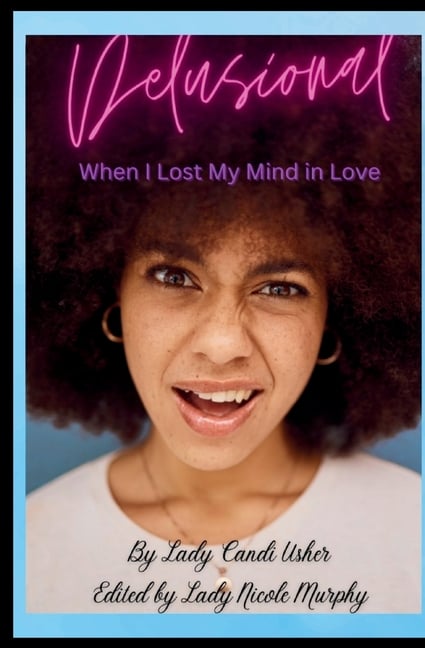 Delusional: When I Lost My Mind in Love
