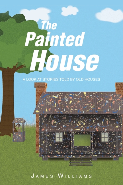The Painted House: A Look at Stories Told by Old Houses