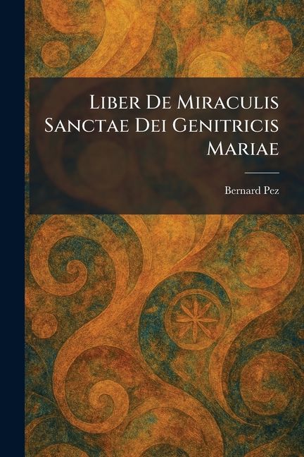 Liber De Miraculis Sanctae Dei Genitricis Mariae