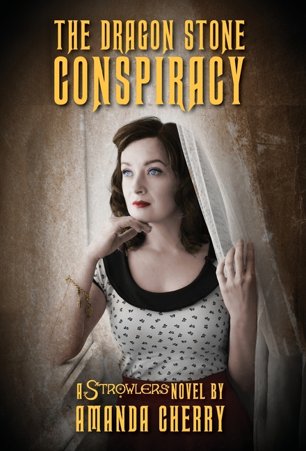 The Dragon Stone Conspiracy: A Strowlers Novel