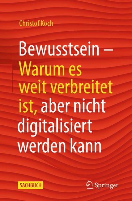 Bewusstsein: Warum Es Weit Verbreitet Ist, Aber Nicht Digitalisiert Werden Kann
