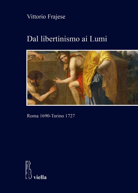 Dal Libertinismo AI Lumi: Roma 1690 - Torino 1727