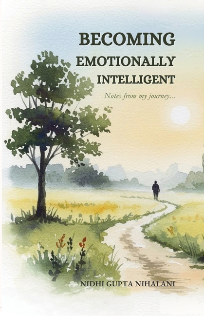 Becoming Emotionally Intelligent - Notes from my journey...