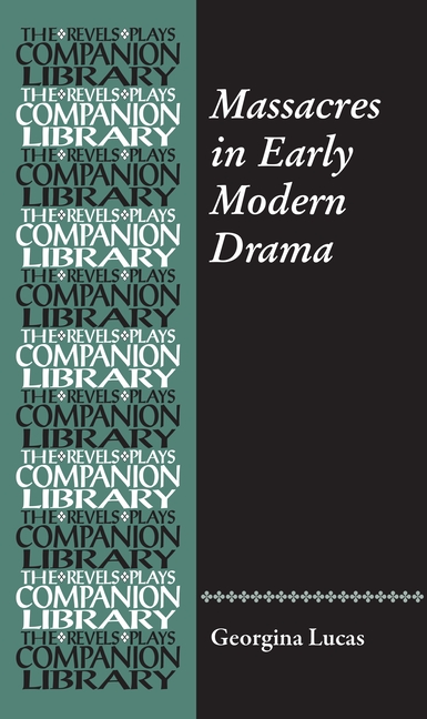 Massacres in Early Modern Drama