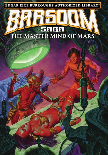 The Master Mind of Mars: Edgar Rice Burroughs Authorized Library / Barsoom Saga 6