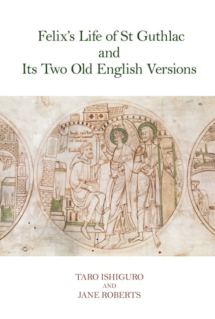 Felix's Life of St Guthlac and Its Two Old English Versions