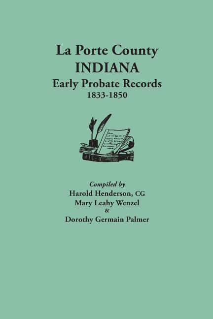 La Porte County, Indiana, Early Probate Records, 1833-1850