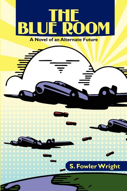 The Blue Room: A Novel of an Alternate Future
