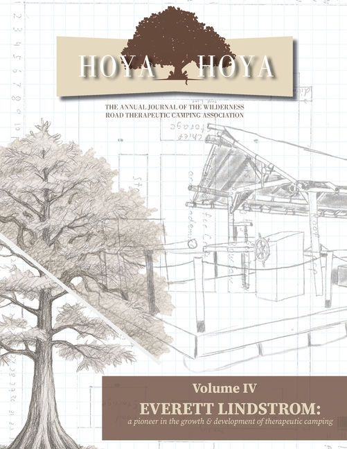 Hoya Hoya: The Annual Journal of the Wilderness Road Therapeutic Camping Association (Everett Lindstrom: a pioneer in the growth & development of ther