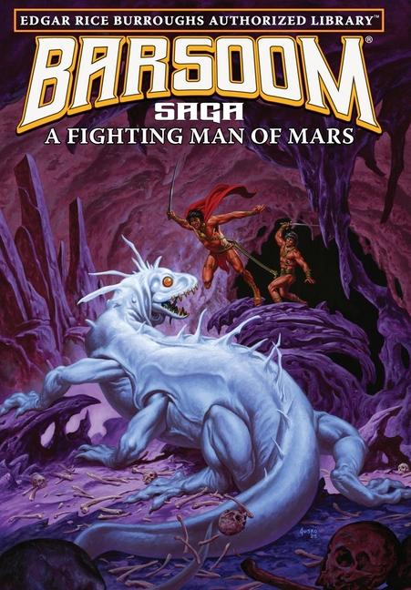 A Fighting Man of Mars: Edgar Rice Burroughs Authorized Library / Barsoom Saga 7