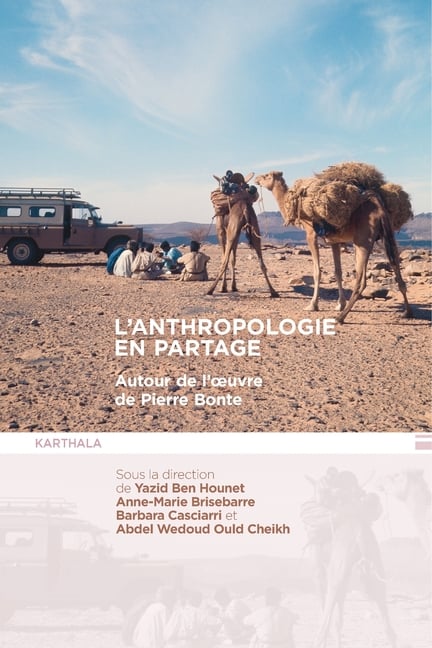 L'anthropologie en partage. Autour de l'oeuvre de Pierre Bonte