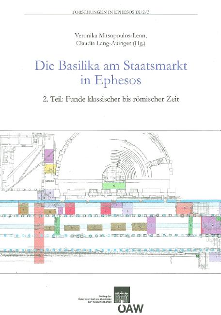 Die Basilika Am Staatsmarkt in Ephesos. 2. Teil: Funde Klassischer Bis Romischer Zeit