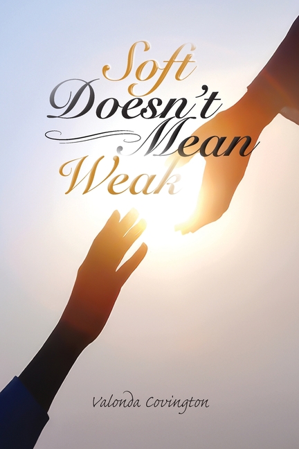 Soft Doesn't Mean Weak