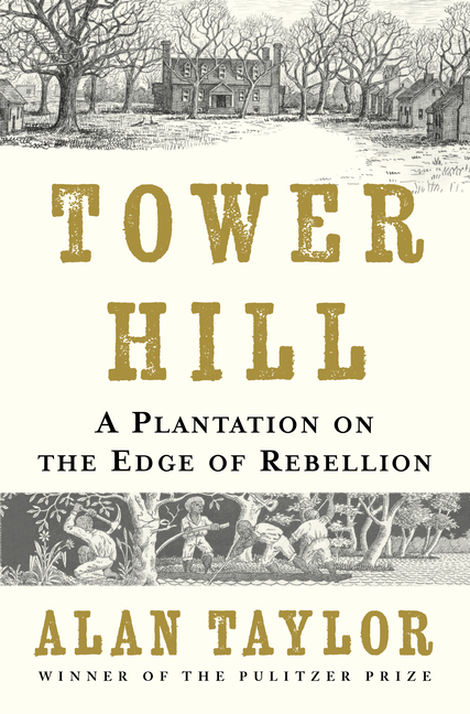 Tower Hill: A Plantation on the Edge of Rebellion