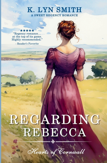 Regarding Rebecca: A Sweet Regency Romance
