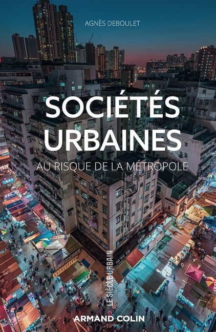 Sociétés urbaines: Au risque de la métropole