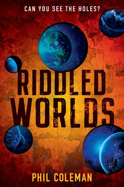 Riddled Worlds