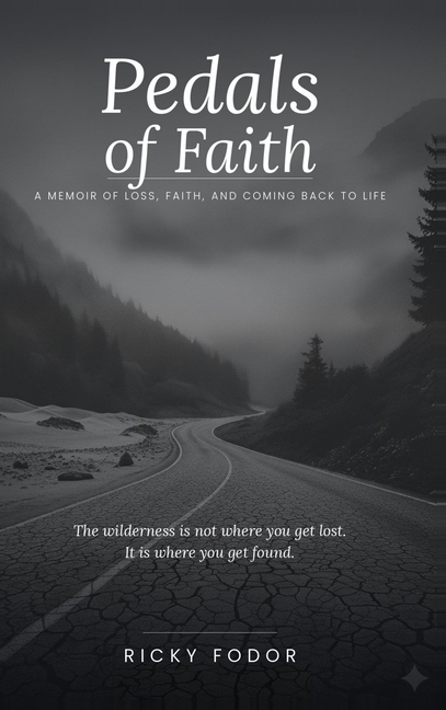 Pedals of Faith: A Memoir of loss, faith, and coming back to life