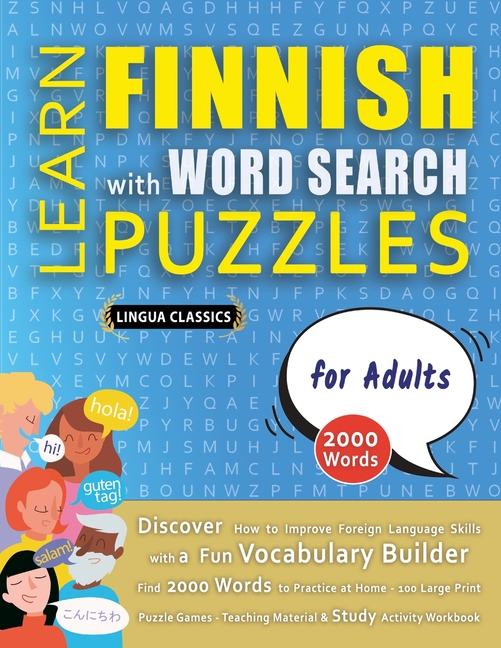 LEARN FINNISH WITH WORD SEARCH PUZZLES FOR ADULTS - Discover How to Improve Foreign Language Skills with a Fun Vocabulary Builder. Find 2000 Words to