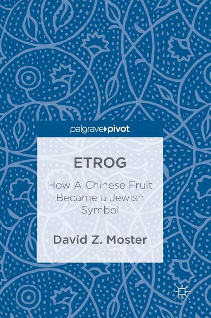 Etrog: How a Chinese Fruit Became a Jewish Symbol