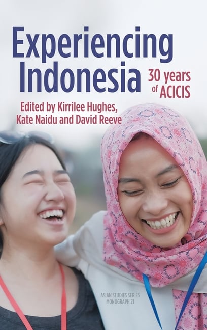 Experiencing Indonesia: 30 years of ACICIS