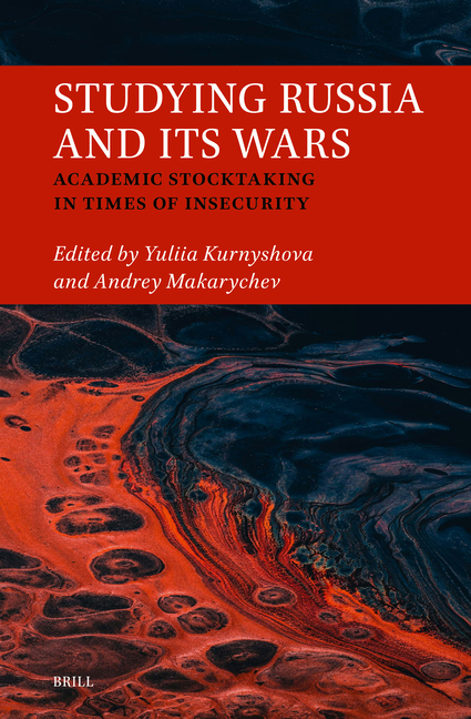 Studying Russia and Its Wars: Academic Stocktaking in Times of Insecurity