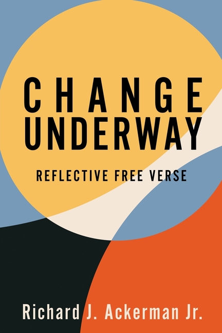 Change Underway: Reflective Free Verse