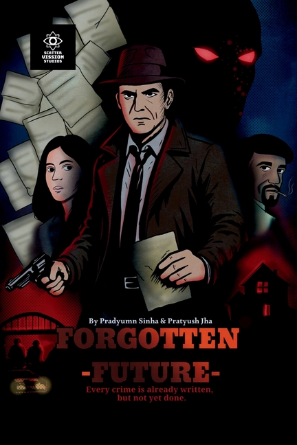 Forgotten Future: Every crime is already written, but not yet done.