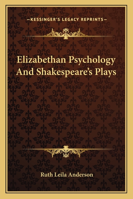 Elizabethan Psychology And Shakespeare's Plays