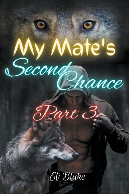 My Mate's Second Chance: Part 3