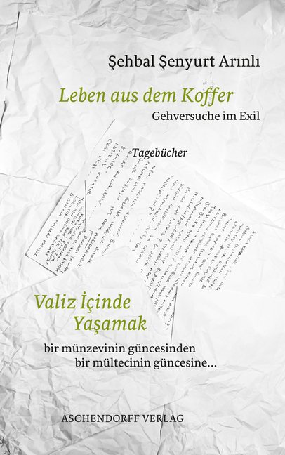 Leben Aus Dem Koffer. Gehversuche Im Exil: Tagebucher