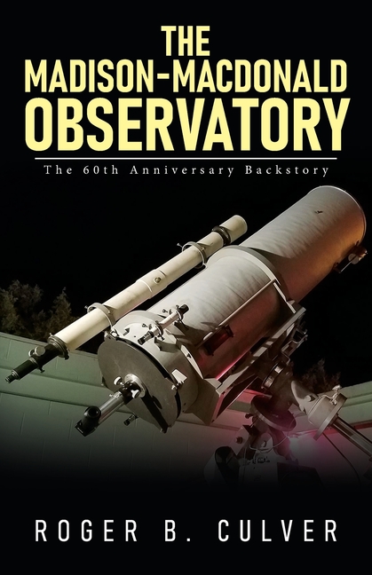The Madison-MacDonald Observatory: The 60th Anniversary Backstory