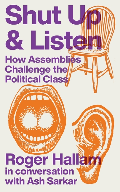 Shut Up and Listen: How Assemblies Challenge The Political Class