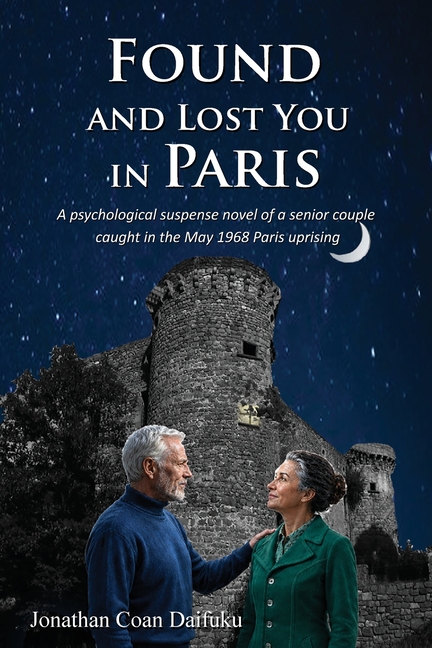 Found and Lost You in Paris: A Psychological Suspense Novel of a Senior Couple Caught in the May 1968 Paris Uprising. Large Print Edition