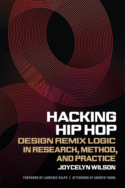 Hacking Hip Hop: Design Remix Logic in Research, Method, and Practice