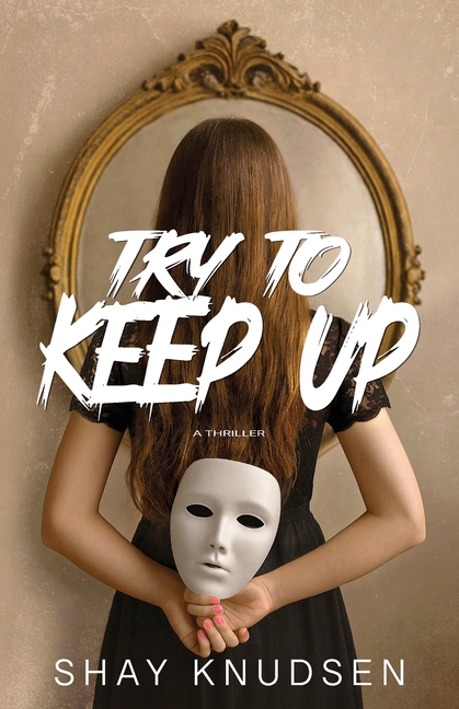 Try to Keep Up: A Psychological Thriller